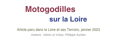 Motogodilles
          sur la Loire

Article paru dans la Loire et ses Terroirs, janvier 2023 
Auteurs : Denis Le Vraux, Philippe Auclerc