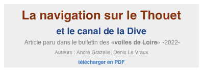 La navigation sur le Thouet
et le canal de la Dive
 Article paru dans le bulletin des «voiles de Loire» -2022-
Auteurs : André Grazelie, Denis Le Vraux
télécharger en PDF